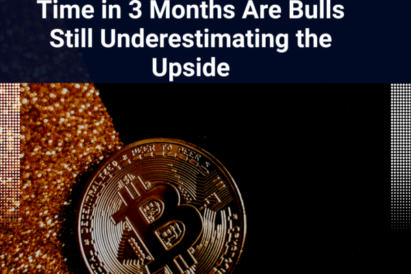 Bitcoin Tops $100K for First Time in 3 Months Are Bulls Still Underestimating the Upside