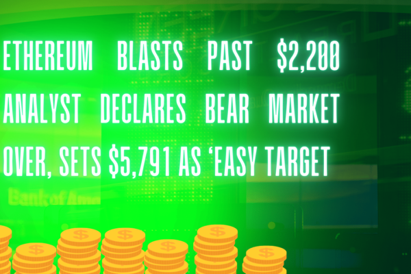 Ethereum Blasts Past $2,200 Analyst Declares Bear Market Over, Sets $5,791 as ‘Easy Target